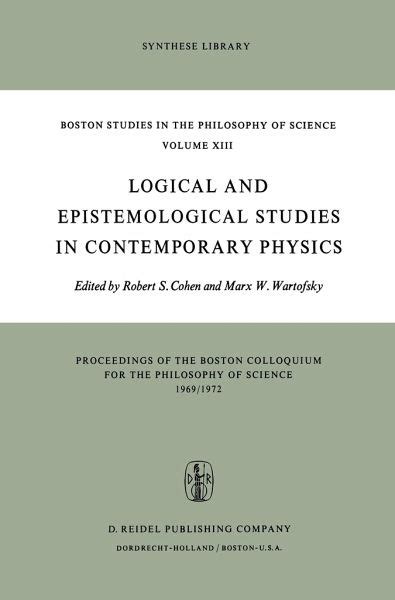 Logical And Epistemological Studies In Contemporary Physics