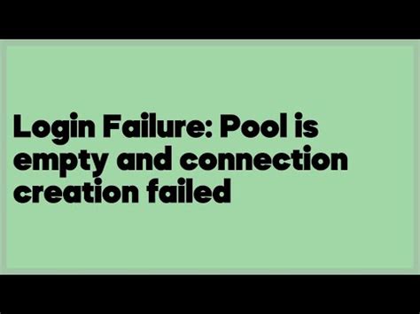 Login Failure Pool Is Empty And Connection Creation Failed Login Pages Info