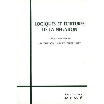 Logiques et écritures de la négation. - El libro completo de magia, hechizos y ceremonias.