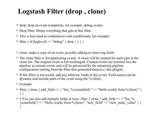 Logstash drop filter examples.  Drops everything that gets to this fil...