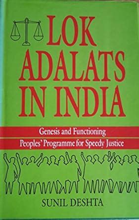 Lok Adalats In India Genesis And Functioning Peoples Programme For Speedy Justice