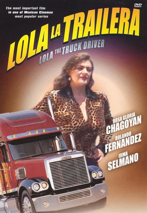 Lola la trailera wikipedia. Lola the Truck Driver (Spanish:Lola la trailera) is a 1983 Mexican action film directed by Raúl Fernández and starring Rosa Gloria Chagoyán, Rolando Fernández and Irma Serrano. After her father is murdered, a young woman begins driving his truck so it won't be repossessed. With the help of an undercover … See more 