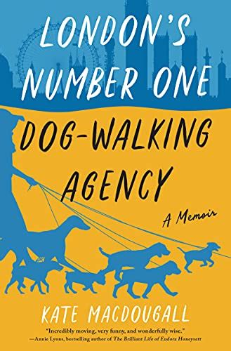 London s Number One Dog Walking Agency A Memoir