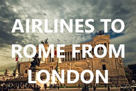 London to rome flights. Things To Know About London to rome flights. 