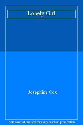 Lonely Girl: Josephine Cox: 9780007476718: …