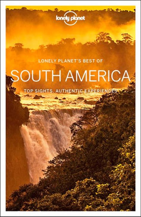 Download Lonely Planet Best Of South America Travel Guide By Lonely Planet