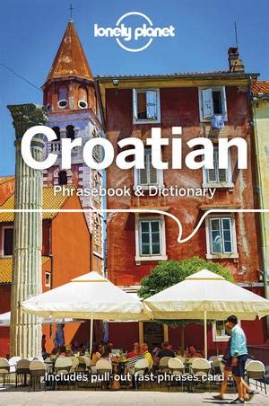 Read Lonely Planet Croatian Phrasebook  Dictionary By Lonely Planet