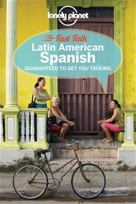 Full Download Lonely Planet Fast Talk Latin American Spanish By Lonely Planet