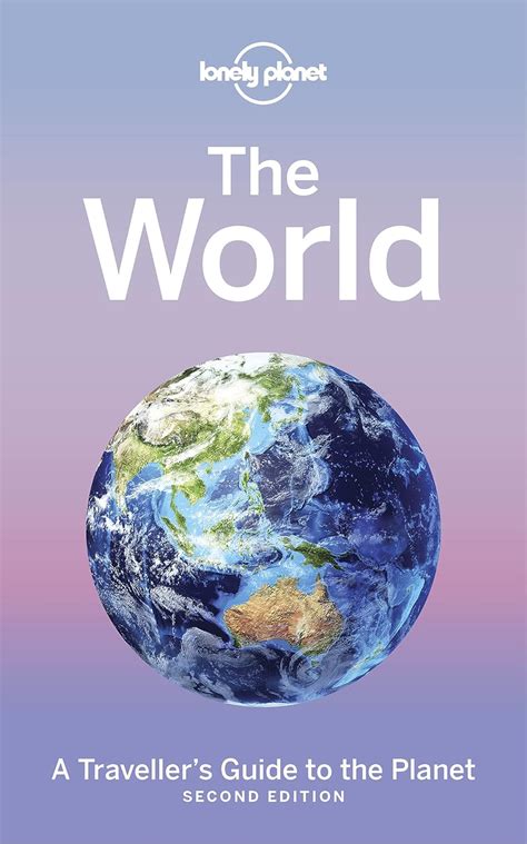 Read Lonely Planet The World A Travellers Guide To The Planet By Lonely Planet