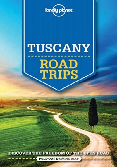 Full Download Lonely Planet Tuscany Road Trips Travel Guide By Lonely Planet