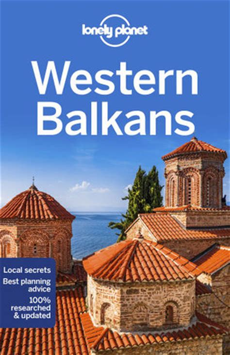 Read Online Lonely Planet Western Balkans Travel Guide By Lonely Planet