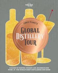 Read Lonely Planets Global Distillery Tour By Lonely Planet Food