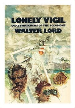 Read Lonely Vigil Coastwatchers Of The Solomons By Walter Lord