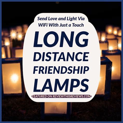 Long Distance Friendship Lamps - Send Love and Light With Just …