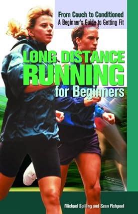 Full Download Long Distance Running For Beginners By Michael Spilling