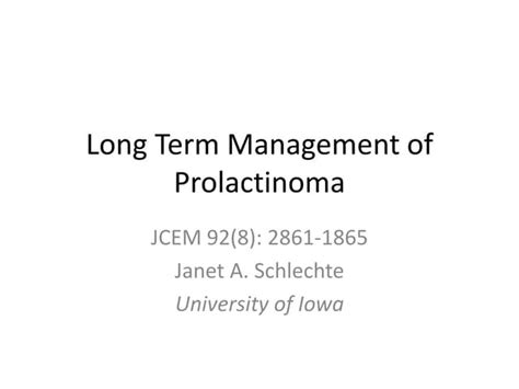 Long-Term Management of Prolactinomas - Oxford Academic