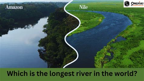 Longest river in the world - Which one is the longest river in the ...