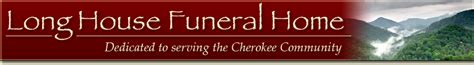 Cherokee, North Carolina, United States. ... Long House Funeral Home