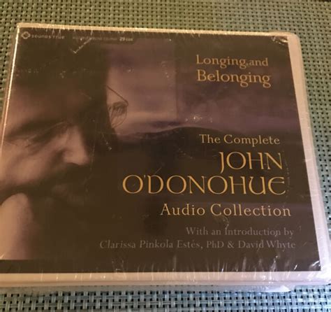 Read Longing And Belonging The Complete John Odonohue Audio Collection By John Odonohue
