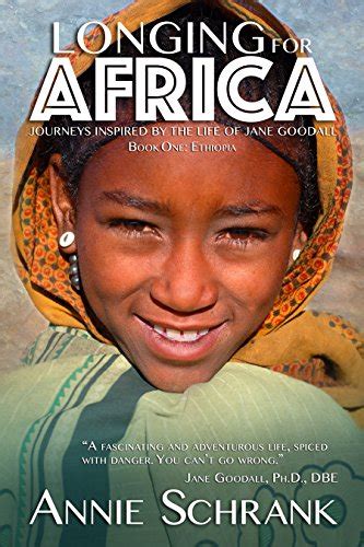 Download Longing For Africa Journeys Inspired By The Life Of Jane Goodall Part One Ethiopia By Annie Schrank