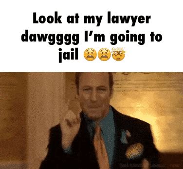 Look at my lawyer i'm going to jail. See more 'Look at My Lawyer, Dawg, I'm Going to Jail' images on Know Your Meme! 