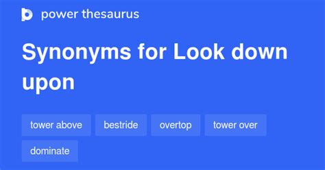 Look down upon thesaurus. Definition of look down upon me in the Idioms Dictionary. look down upon me phrase. What does look down upon me expression mean? ... All content on this website ... 