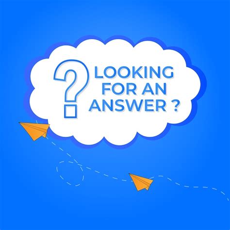 Looking for an answer fast