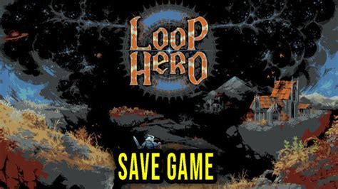 Loop Hero Save Game location on the PC version …