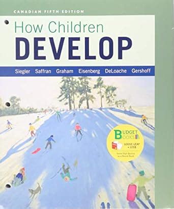 Loose Leaf Version For How Children Develop Canadian Edition How Children Learn