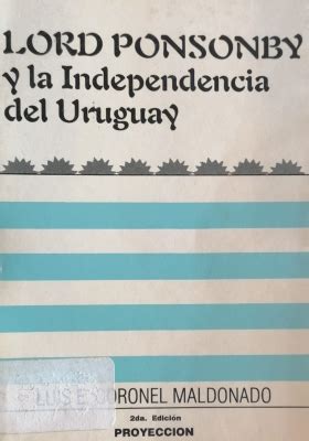 Lord ponsonby y la independencia del uruguay. - Una teoría y tratamiento de tu personalidad un manual para el cambio.