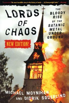 Read Online Lords Of Chaos The Bloody Rise Of The Satanic Metal Underground By Michael Moynihan