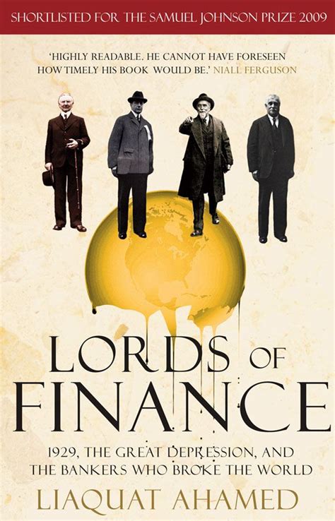 Read Online Lords Of Finance The Bankers Who Broke The World By Liaquat Ahamed