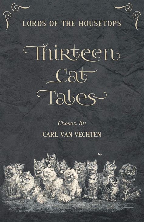Full Download Lords Of The Housetops Thirteen Cat Tales By Carl Van Vechten