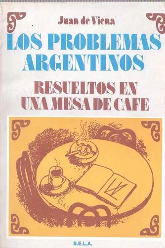 Los problemas argentinos resueltos en una mesa de café. - Néphit és népszokások a hortobágy vidékén.