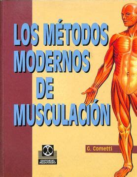 Full Download Los Metodos Modernos De Musculacion By Gilles Cometti