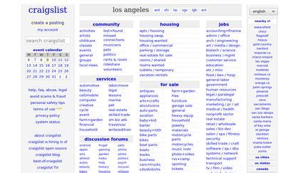 Losangeles.craigslist.com - choose the site nearest you: bakersfield. chico. fresno / madera. gold country. hanford-corcoran. humboldt county. imperial county. inland empire - riverside and san bernardino counties.