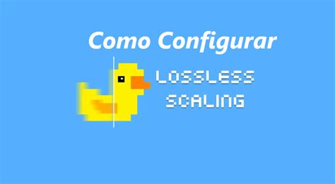 Lossless Scaling programa lossless