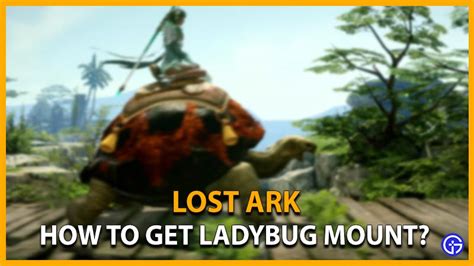 Lost Ark: How To Get Ladybug Mount? - Gamer Tweak