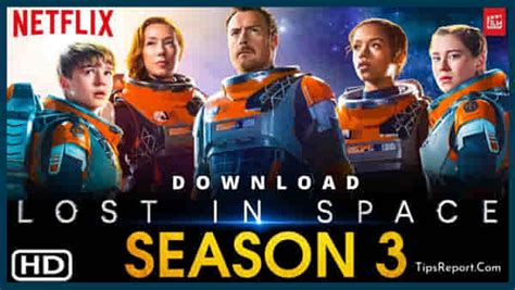 Lost In Space 3 Download in 480p, 720p, 1080p - TipsReport