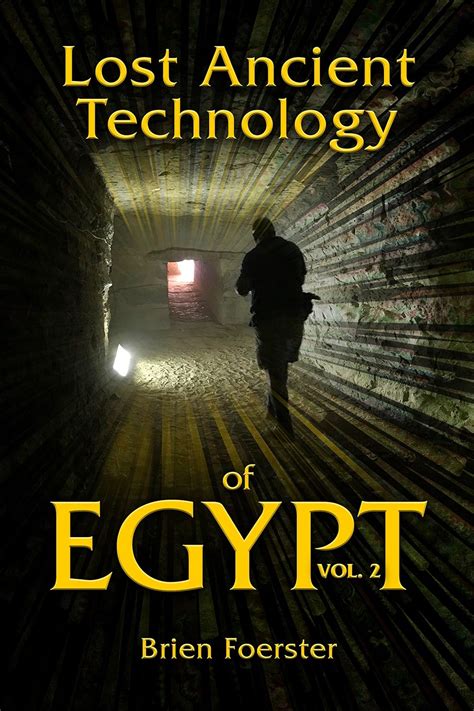 Download Lost Ancient Technology Of Egypt By Brien Foerster