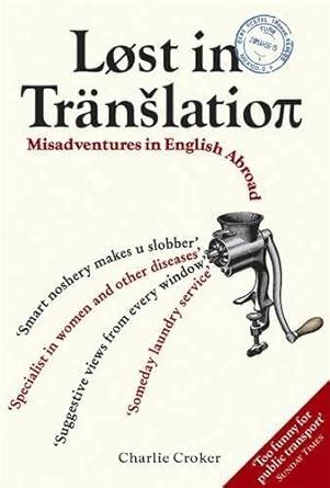 Read Online Lost In Translation Misadventures In English Abroad By Charlie Croker