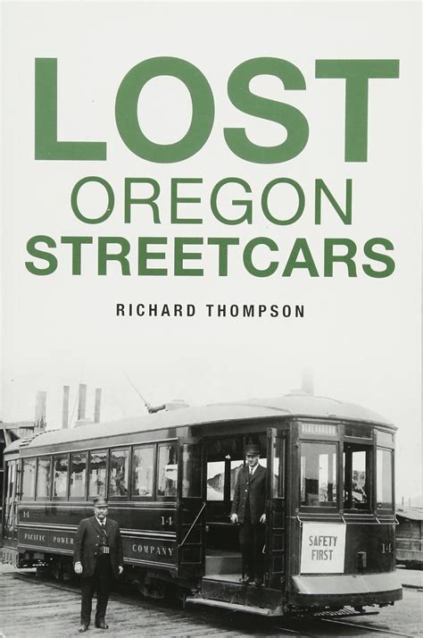 Read Online Lost Oregon Streetcars By Richard     Thompson