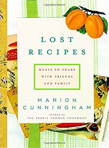 Read Online Lost Recipes Meals To Share With Friends And Family By Marion Cunningham