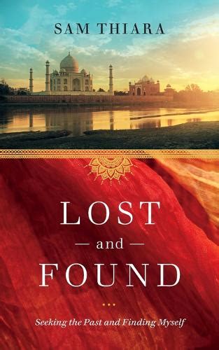 Read Lost And Found Seeking The Past And Finding Myself By Sam Thiara