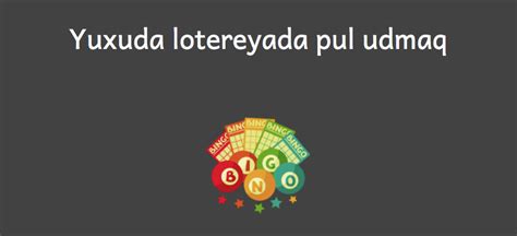 Lotereyada udmaq ehtimalı  Pin up Azerbaijan saytında pul qazanmaq çox asandır!