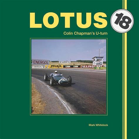 Full Download Lotus 18 Colin Chapmans Uturn By Mark Whitelock