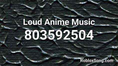 Loud Anime Music Roblox ID