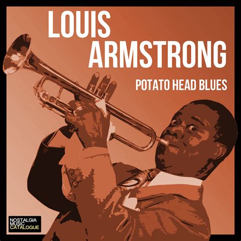 Louis Armstrong - Potato Head Blues Lyrics