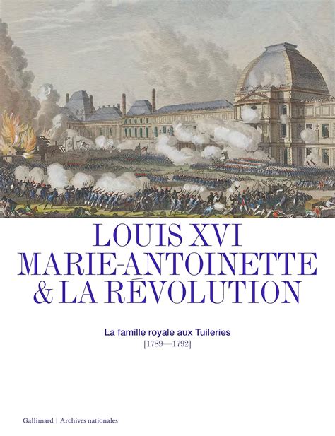 Louis XVI, Marie-Antoinette et la Révolution: La famille royale aux ...