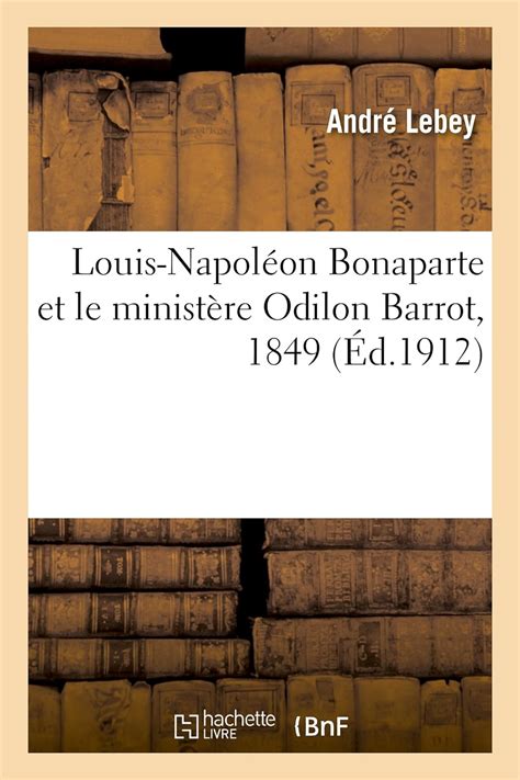 Louis napoléon bonaparte et le ministère odilon barrot, 1849. - 120 rocznica powstania styczniowego na ziemiach województwa ostrołęckiego 1863-1983.